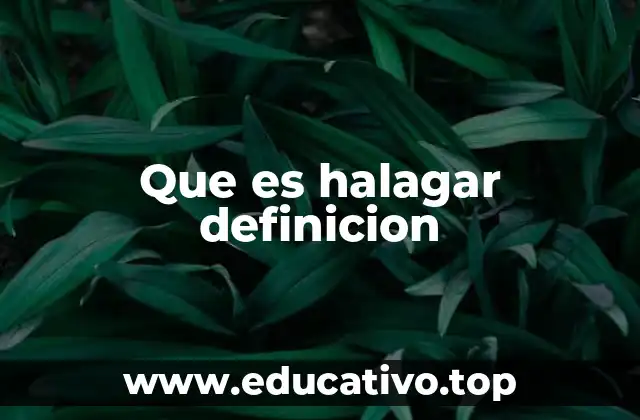 Que es halagar definicion