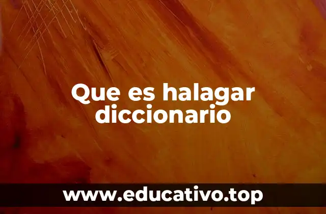 Que es halagar diccionario