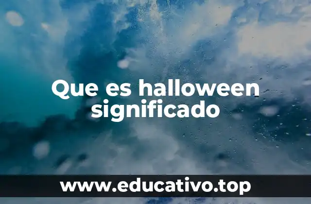 El origen ancestral de la celebración de Halloween