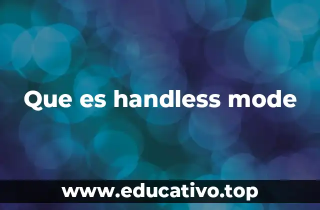 Que es handless mode