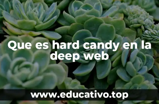 Que es hard candy en la deep web