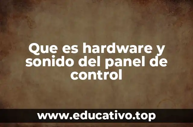Que es hardware y sonido del panel de control
