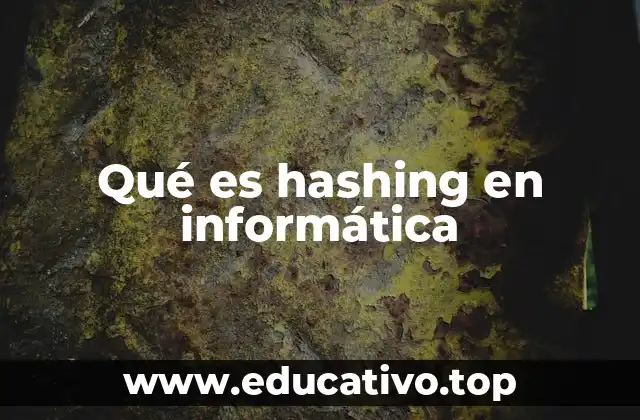 Qué es hashing en informática