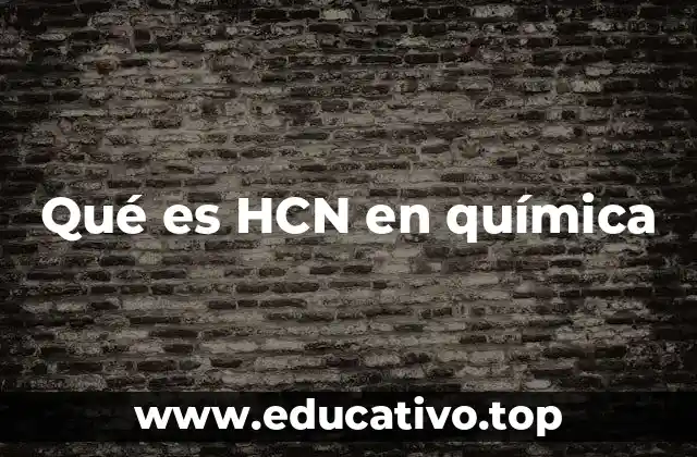 Qué es HCN en química