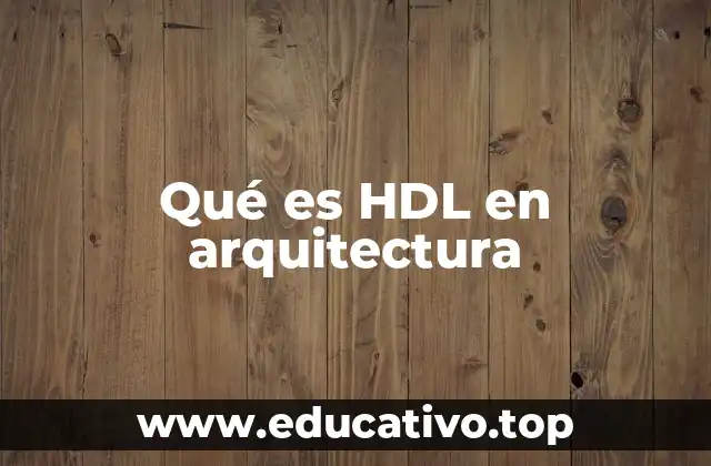 Qué es HDL en arquitectura