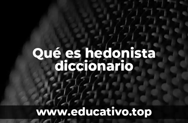 Qué es hedonista diccionario