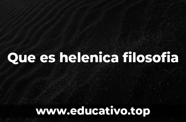 Que es helenica filosofia