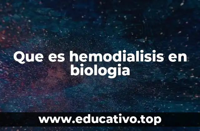 Que es hemodialisis en biologia
