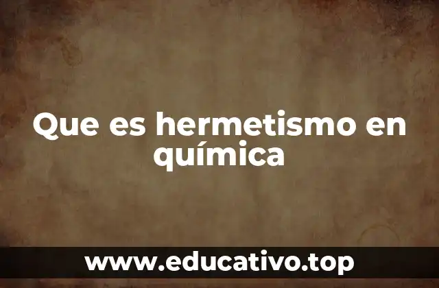 Que es hermetismo en química