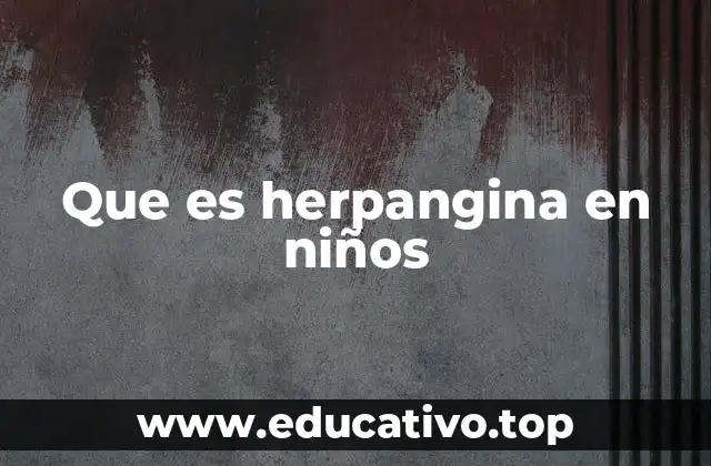 Que es herpangina en niños