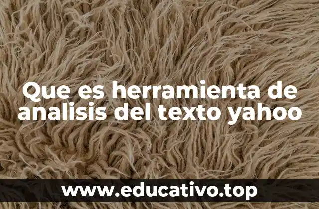 Que es herramienta de analisis del texto yahoo