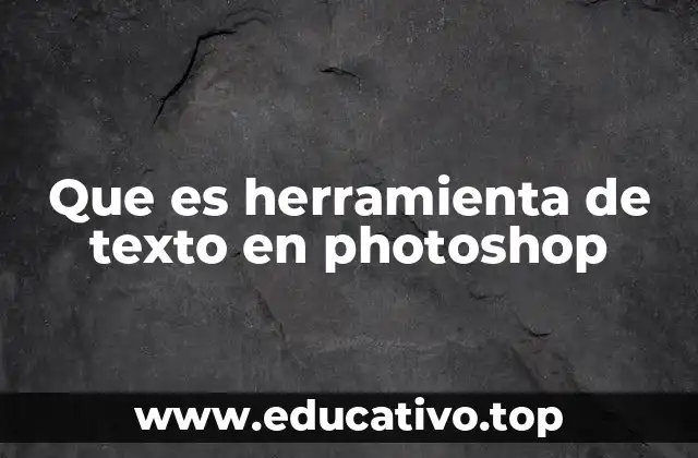 Que es herramienta de texto en photoshop