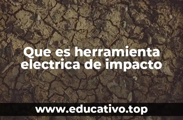 Que es herramienta electrica de impacto