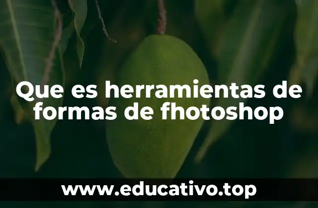Que es herramientas de formas de fhotoshop