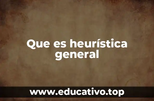 Que es heurística general