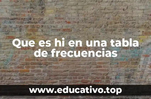 Que es hi en una tabla de frecuencias