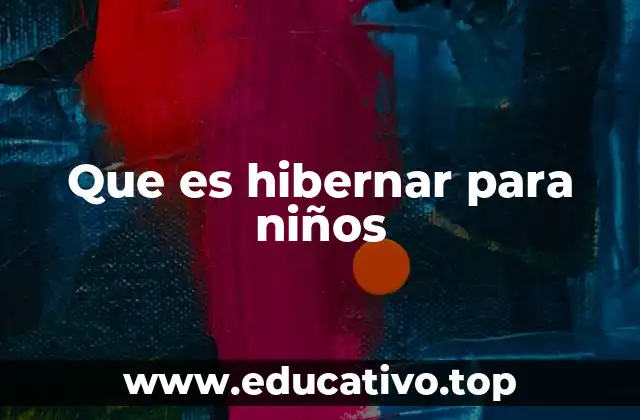 Que es hibernar para niños
