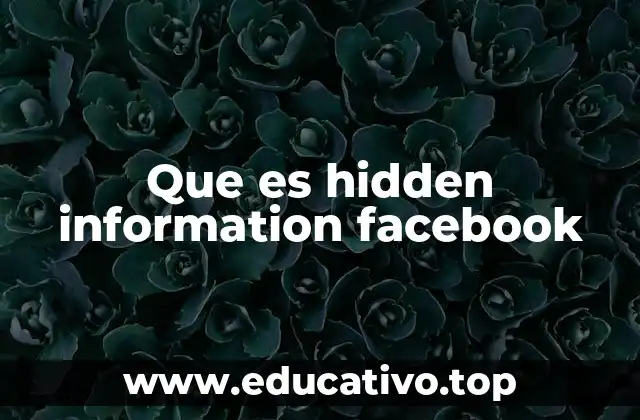 Que es hidden information facebook
