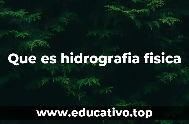 Que es hidrografia fisica