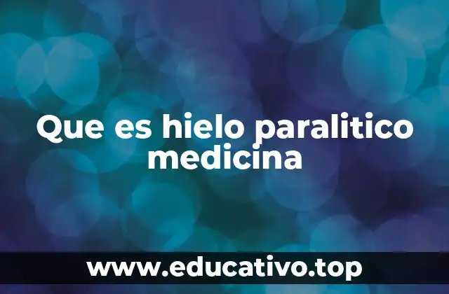 Que es hielo paralitico medicina