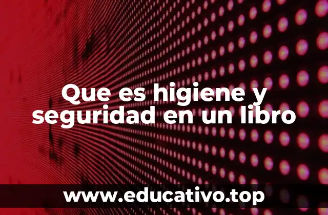 Que es higiene y seguridad en un libro