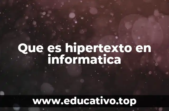 Que es hipertexto en informatica