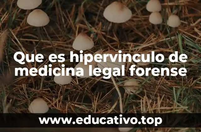 Que es hipervinculo de medicina legal forense