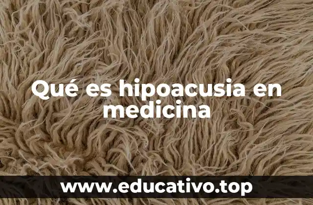 Qué es hipoacusia en medicina