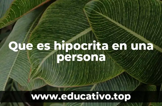 Que es hipocrita en una persona