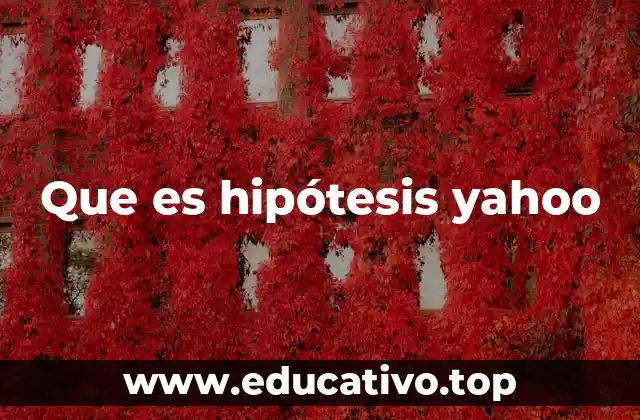 Que es hipótesis yahoo