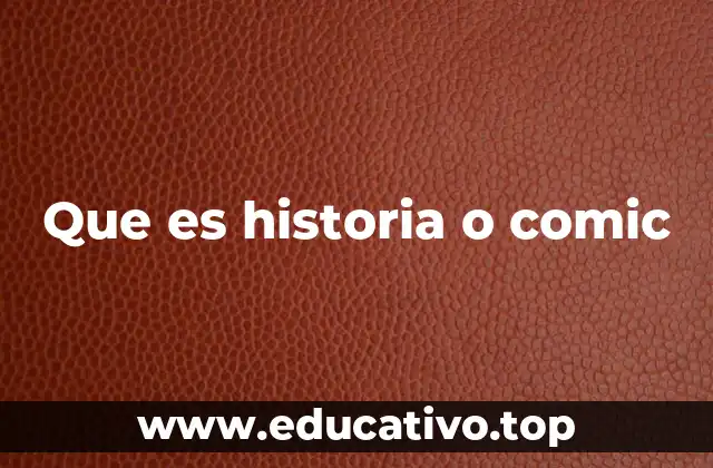 Que es historia o comic