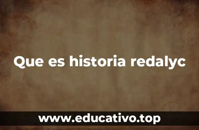 Que es historia redalyc