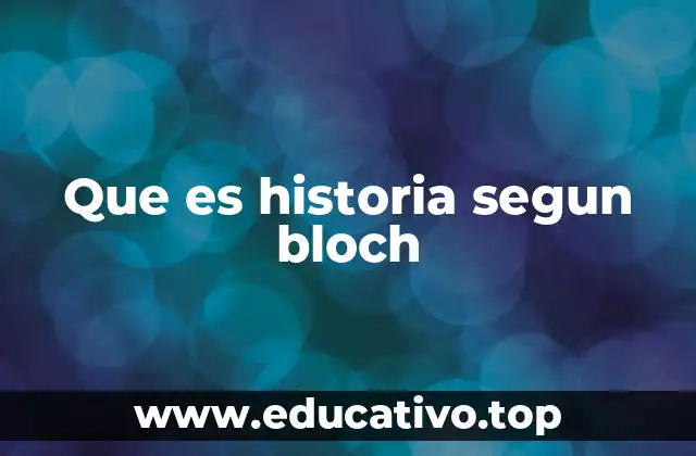 Que es historia segun bloch