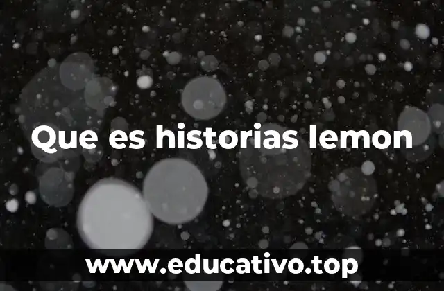Que es historias lemon