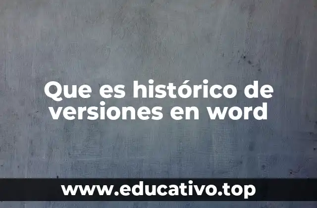 Que es histórico de versiones en word