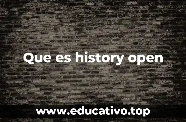 Que es history open