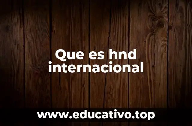 Que es hnd internacional