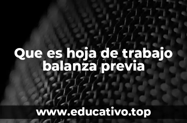 El papel de la hoja de trabajo en el proceso contable