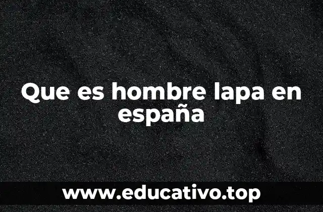 Que es hombre lapa en españa