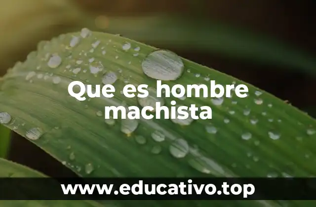 Que es hombre machista