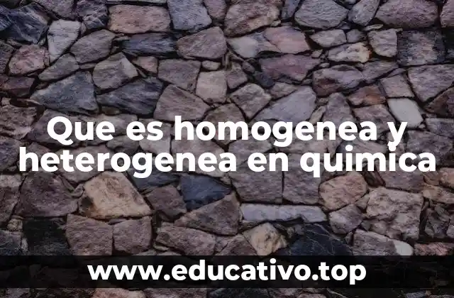 Que es homogenea y heterogenea en quimica