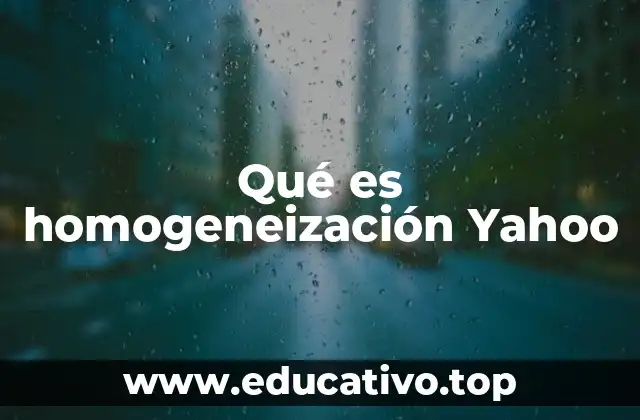 Qué es homogeneización Yahoo