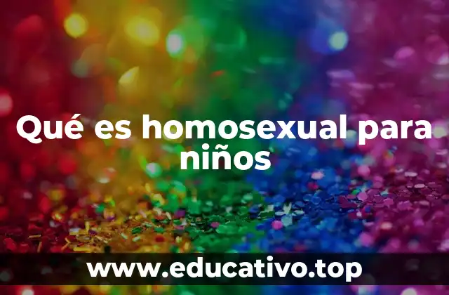 Qué es homosexual para niños