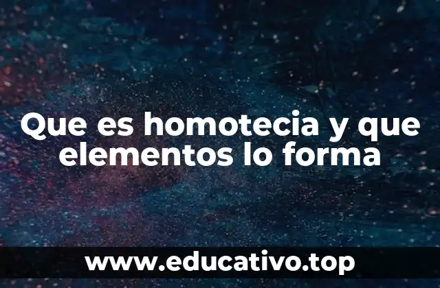 Que es homotecia y que elementos lo forma