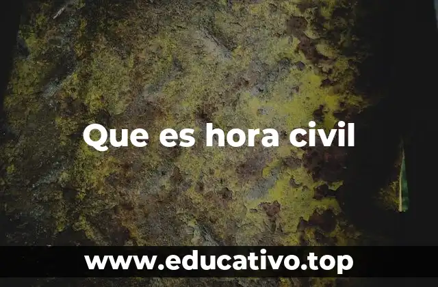 Que es hora civil