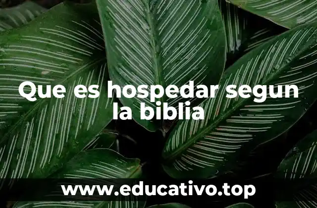 Que es hospedar segun la biblia
