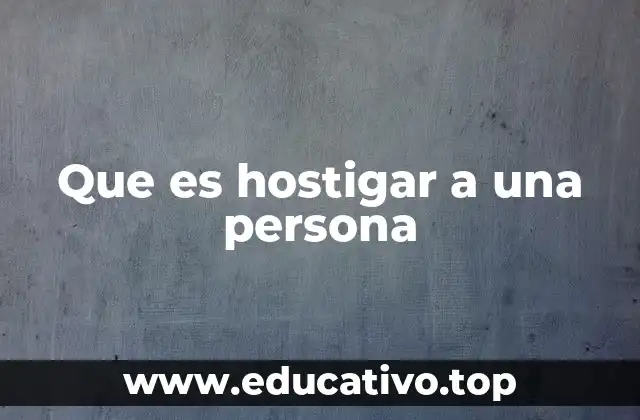 Que es hostigar a una persona