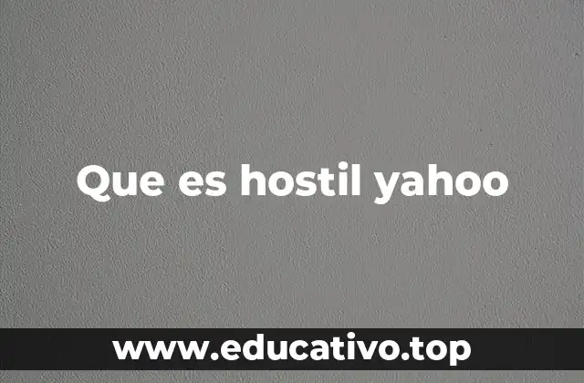 Que es hostil yahoo