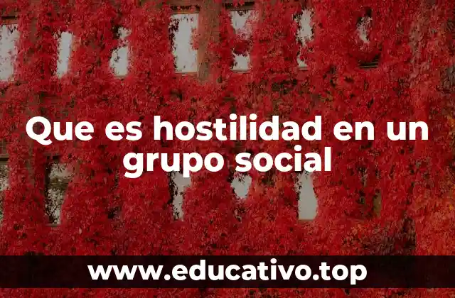 Que es hostilidad en un grupo social
