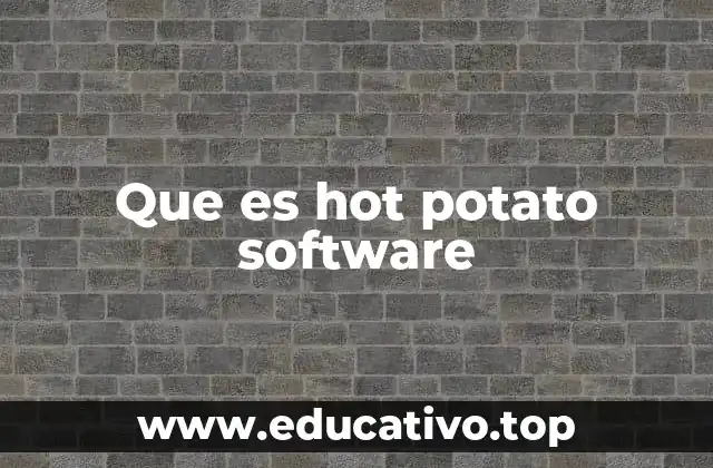 Que es hot potato software